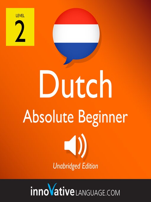 Title details for Learn Dutch: Level 2: Absolute Beginner Dutch by Innovative Language Learning, LLC - Available